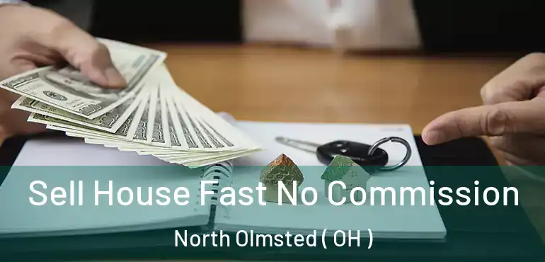  Sell House Fast No Commission North Olmsted ( OH )