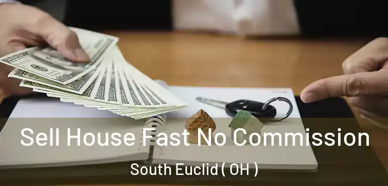  Sell House Fast No Commission South Euclid ( OH )