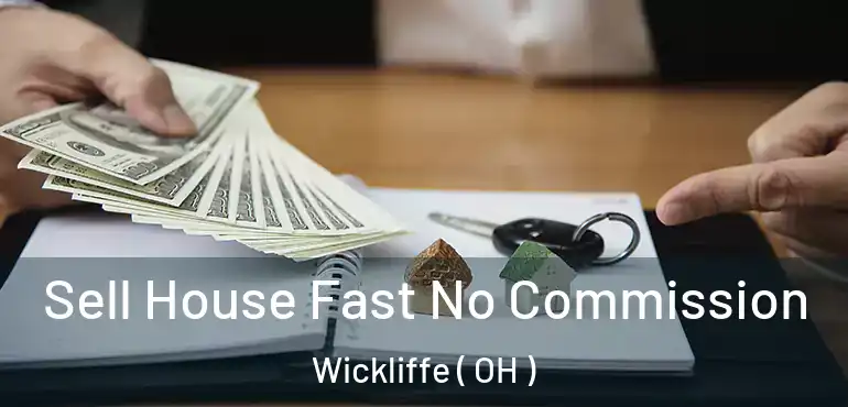  Sell House Fast No Commission Wickliffe ( OH )