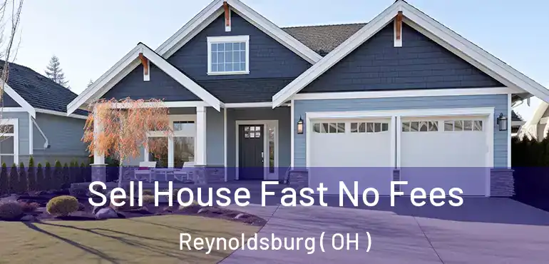  Sell House Fast No Fees Reynoldsburg ( OH )
