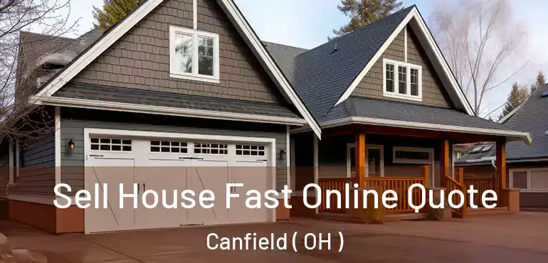  Sell House Fast Online Quote Canfield ( OH )