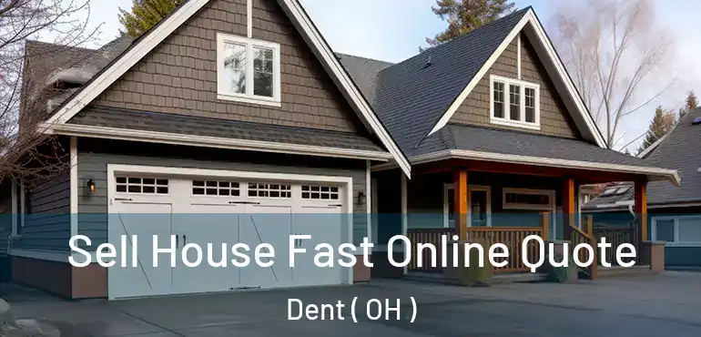  Sell House Fast Online Quote Dent ( OH )