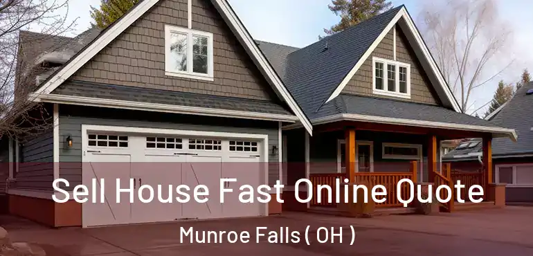  Sell House Fast Online Quote Munroe Falls ( OH )