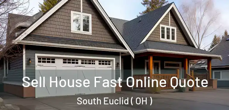  Sell House Fast Online Quote South Euclid ( OH )