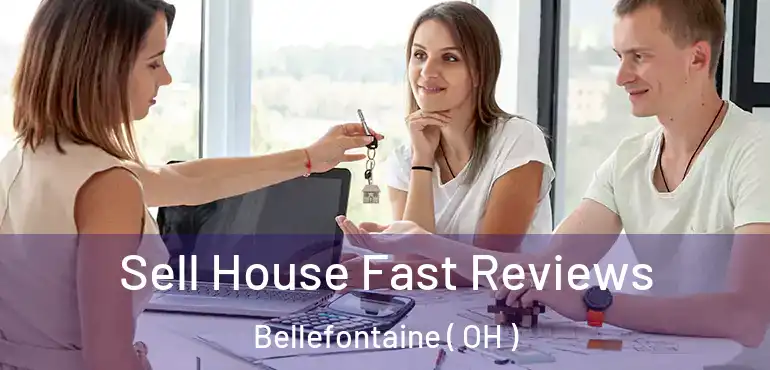  Sell House Fast Reviews Bellefontaine ( OH )