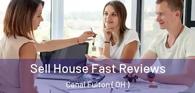  Sell House Fast Reviews Canal Fulton ( OH )