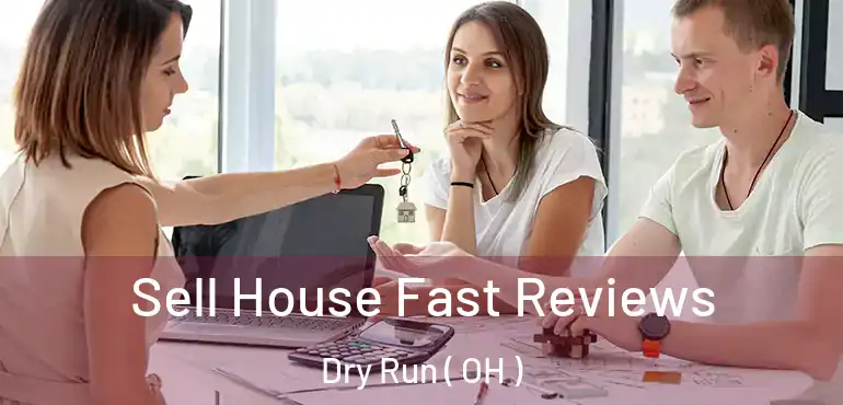  Sell House Fast Reviews Dry Run ( OH )