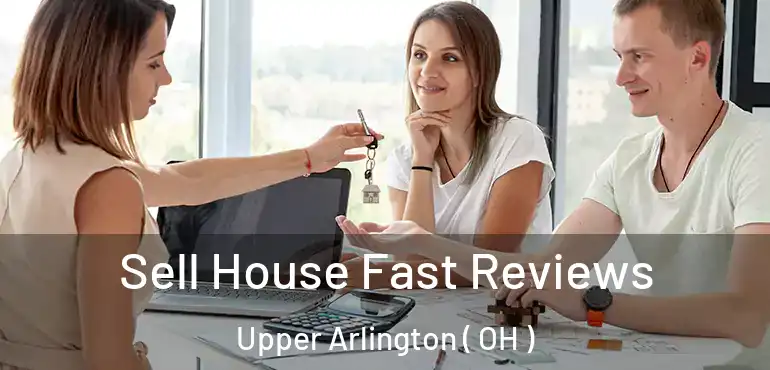  Sell House Fast Reviews Upper Arlington ( OH )