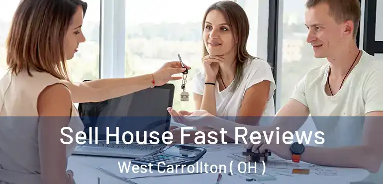  Sell House Fast Reviews West Carrollton ( OH )