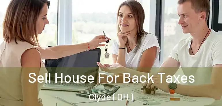  Sell House For Back Taxes Clyde ( OH )