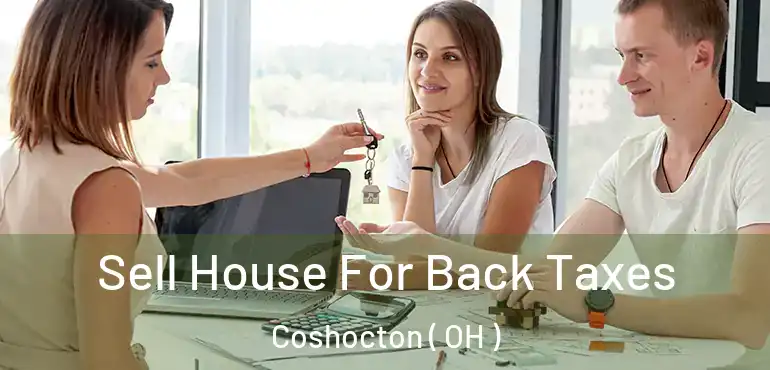  Sell House For Back Taxes Coshocton ( OH )