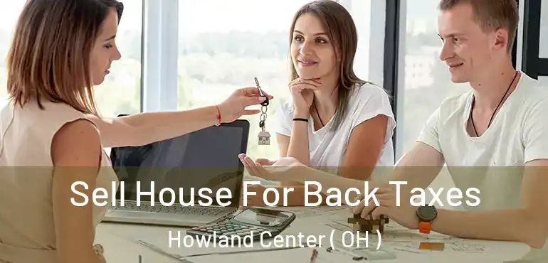  Sell House For Back Taxes Howland Center ( OH )