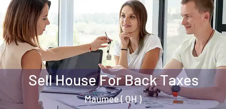  Sell House For Back Taxes Maumee ( OH )