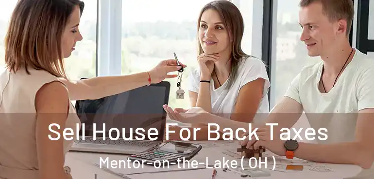  Sell House For Back Taxes Mentor-on-the-Lake ( OH )