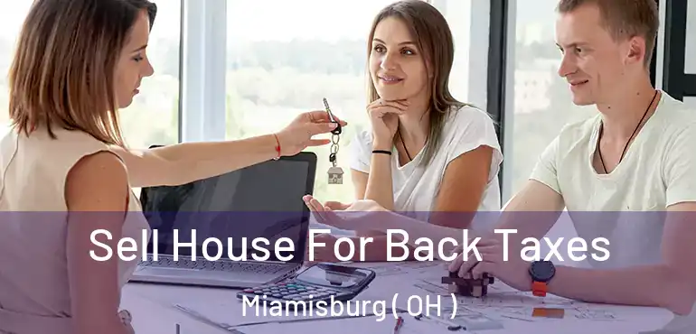  Sell House For Back Taxes Miamisburg ( OH )
