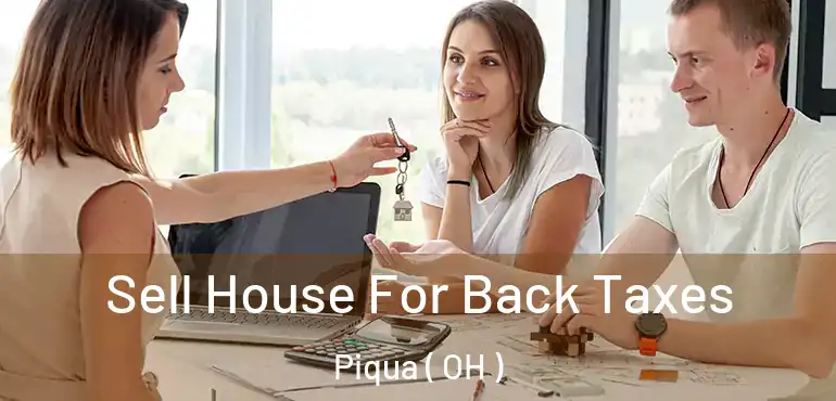  Sell House For Back Taxes Piqua ( OH )