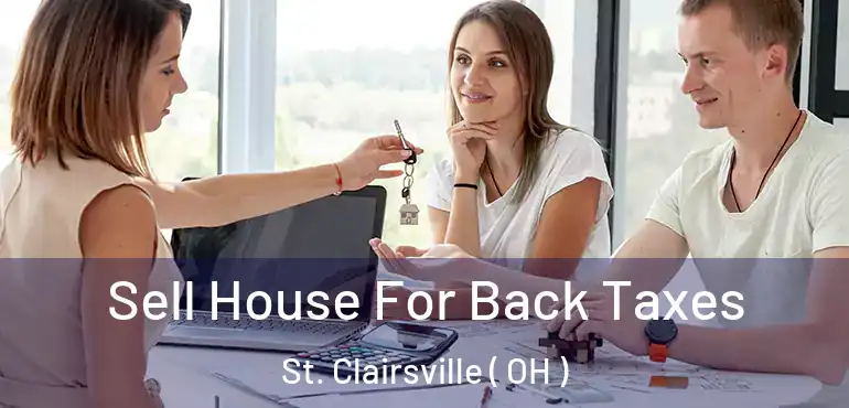  Sell House For Back Taxes St. Clairsville ( OH )