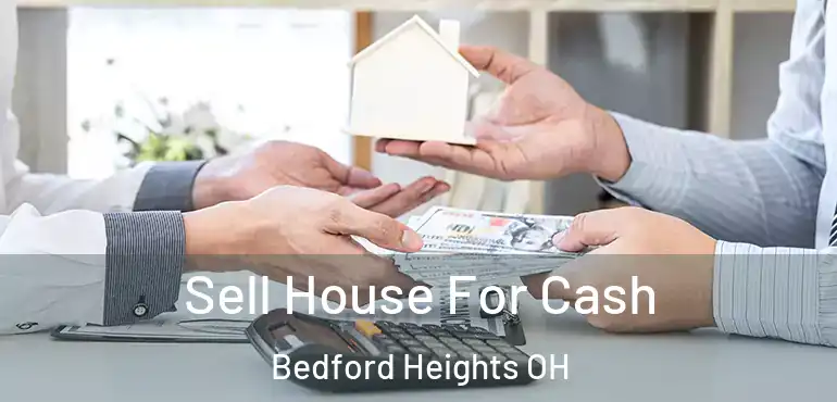  Sell House For Cash Bedford Heights OH