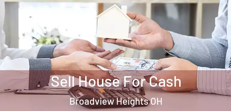  Sell House For Cash Broadview Heights OH