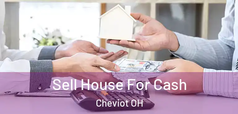  Sell House For Cash Cheviot OH