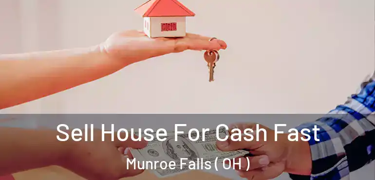  Sell House For Cash Fast Munroe Falls ( OH )