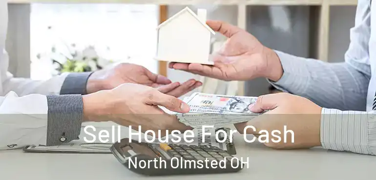  Sell House For Cash North Olmsted OH
