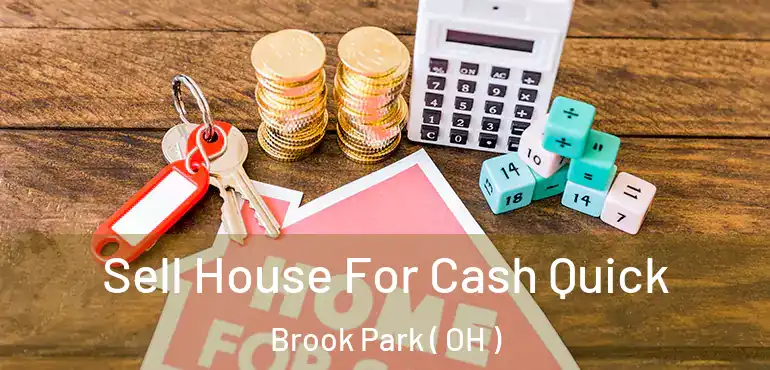  Sell House For Cash Quick Brook Park ( OH )