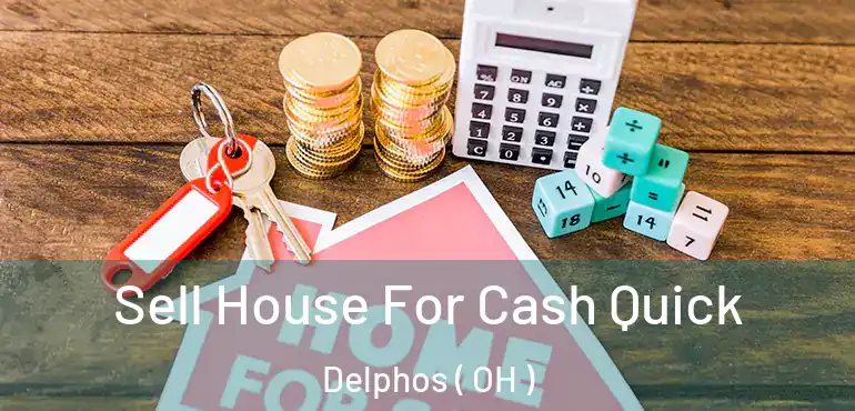  Sell House For Cash Quick Delphos ( OH )