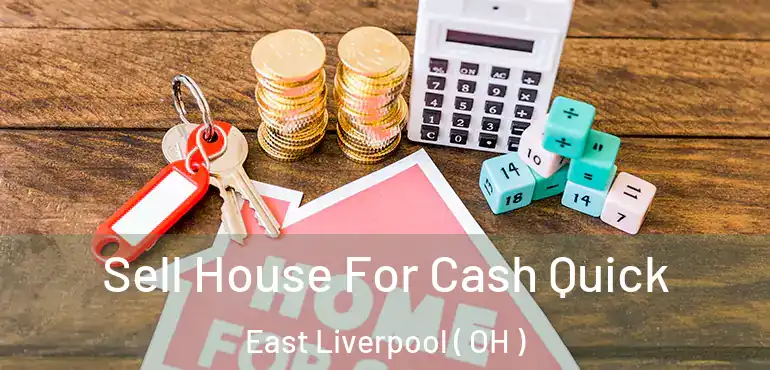  Sell House For Cash Quick East Liverpool ( OH )