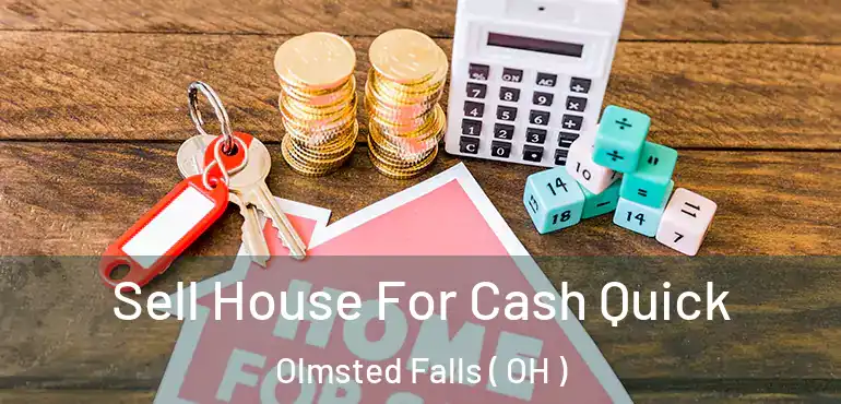  Sell House For Cash Quick Olmsted Falls ( OH )