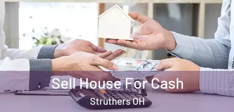  Sell House For Cash Struthers OH