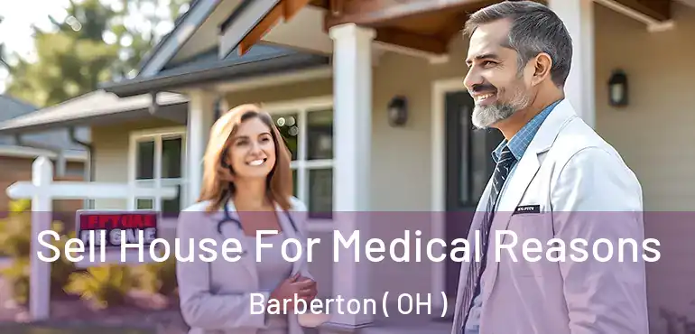  Sell House For Medical Reasons Barberton ( OH )