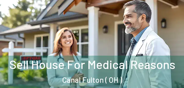  Sell House For Medical Reasons Canal Fulton ( OH )