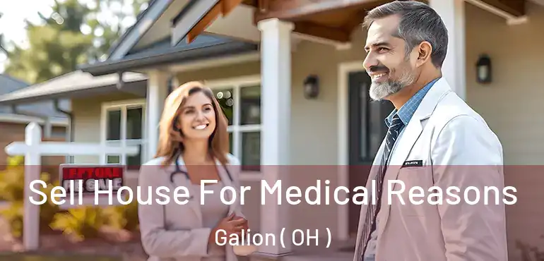  Sell House For Medical Reasons Galion ( OH )