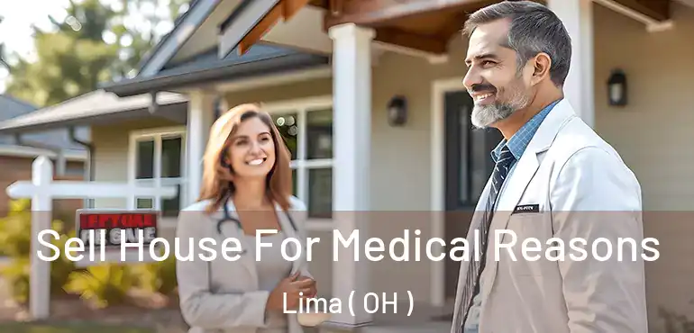  Sell House For Medical Reasons Lima ( OH )