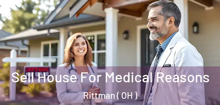  Sell House For Medical Reasons Rittman ( OH )