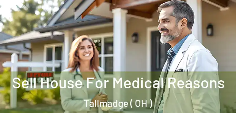  Sell House For Medical Reasons Tallmadge ( OH )
