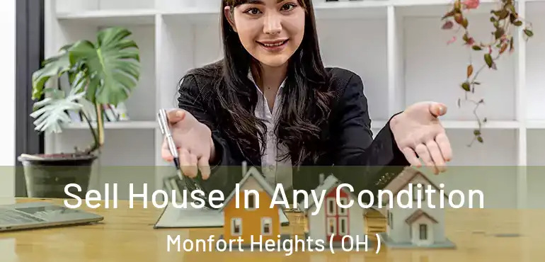  Sell House In Any Condition Monfort Heights ( OH )