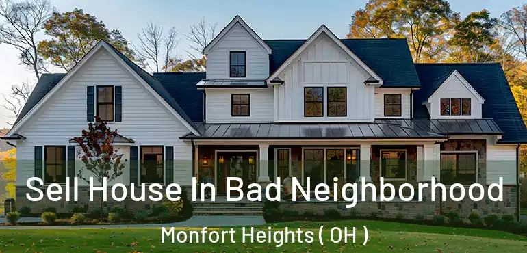  Sell House In Bad Neighborhood Monfort Heights ( OH )