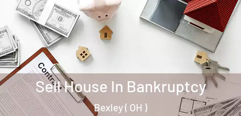  Sell House In Bankruptcy Bexley ( OH )