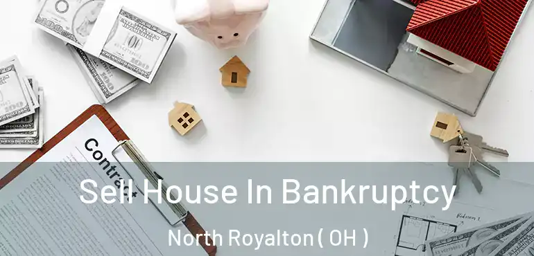  Sell House In Bankruptcy North Royalton ( OH )