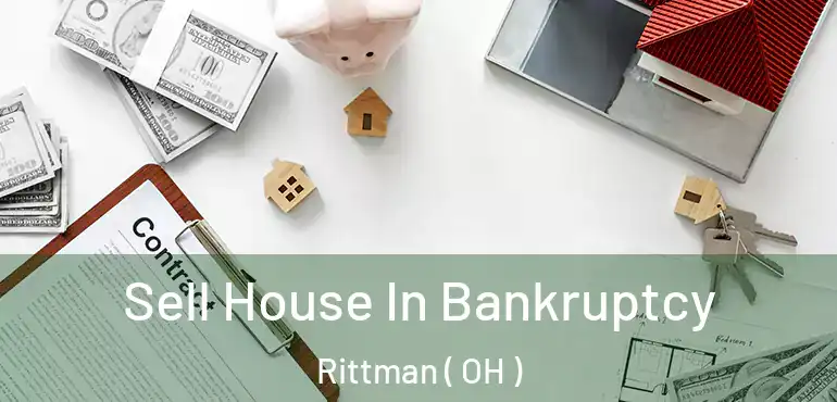  Sell House In Bankruptcy Rittman ( OH )
