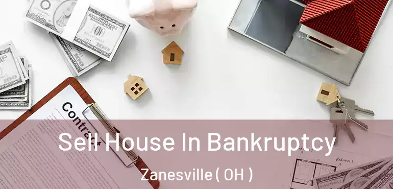 Sell House In Bankruptcy Zanesville ( OH )