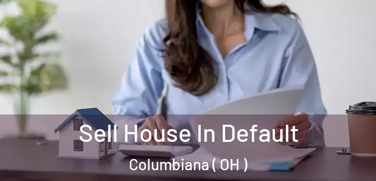  Sell House In Default Columbiana ( OH )