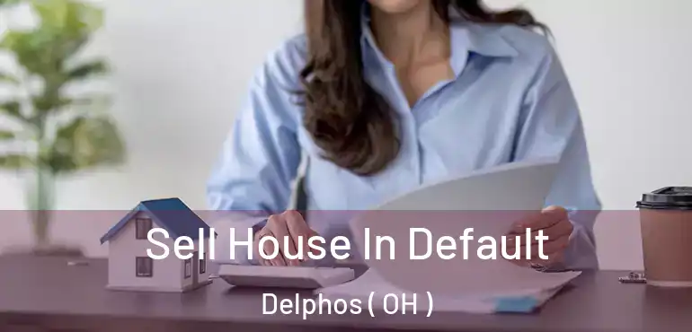 Sell House In Default Delphos ( OH )