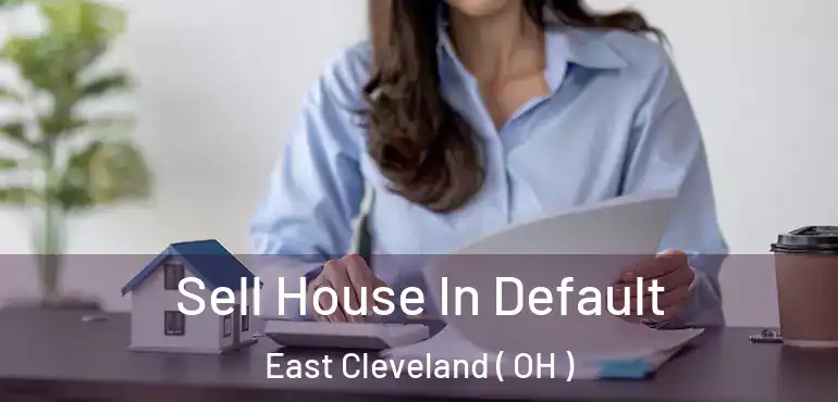  Sell House In Default East Cleveland ( OH )