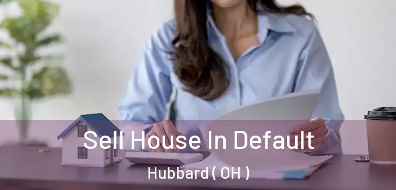  Sell House In Default Hubbard ( OH )