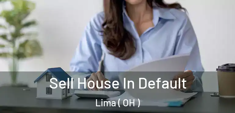  Sell House In Default Lima ( OH )