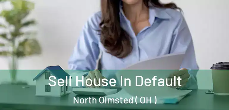  Sell House In Default North Olmsted ( OH )
