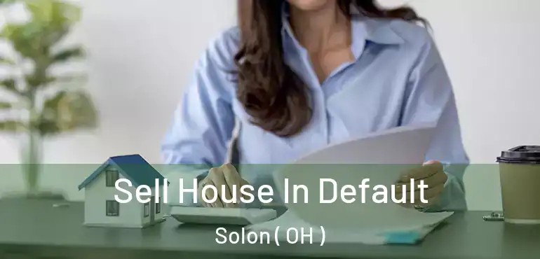  Sell House In Default Solon ( OH )